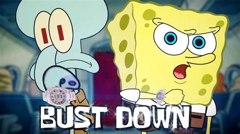 bust down feat squidward.